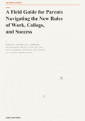 The Parent Playbook: A Field Guide for Parents Navigating the New Rules of Work, College, and Success